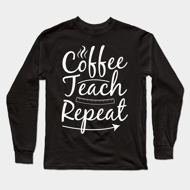 coffee teach repeat Long Sleeve T-Shirt by artdise